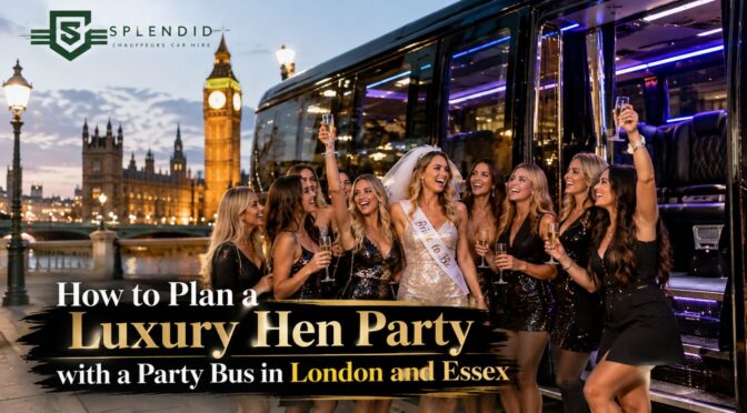 How to Plan a Luxury Hen Party with a Party Bus in London and Essex